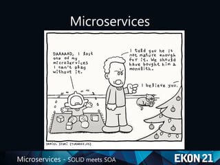 Microservices - SOLID meets SOA
Microservices
 