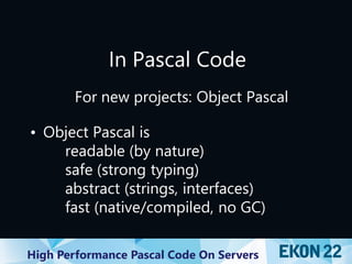 High Performance Object Pascal Code on Servers (at EKON 22) | PDF