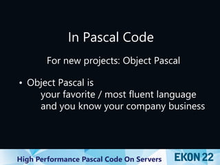 High Performance Object Pascal Code on Servers (at EKON 22) | PDF
