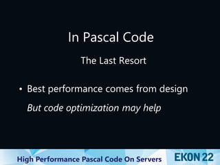 High Performance Object Pascal Code on Servers (at EKON 22) | PDF