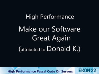 High Performance Code High Performance Object Pascal Code on Servers (at EKON 22) | PDF