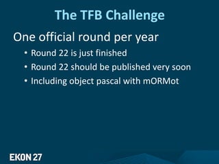 The TFB Challenge
One official round per year
• Round 22 is just finished
• Round 22 should be published very soon
• Including object pascal with mORMot
 