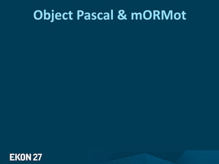 Object Pascal & mORMot
 