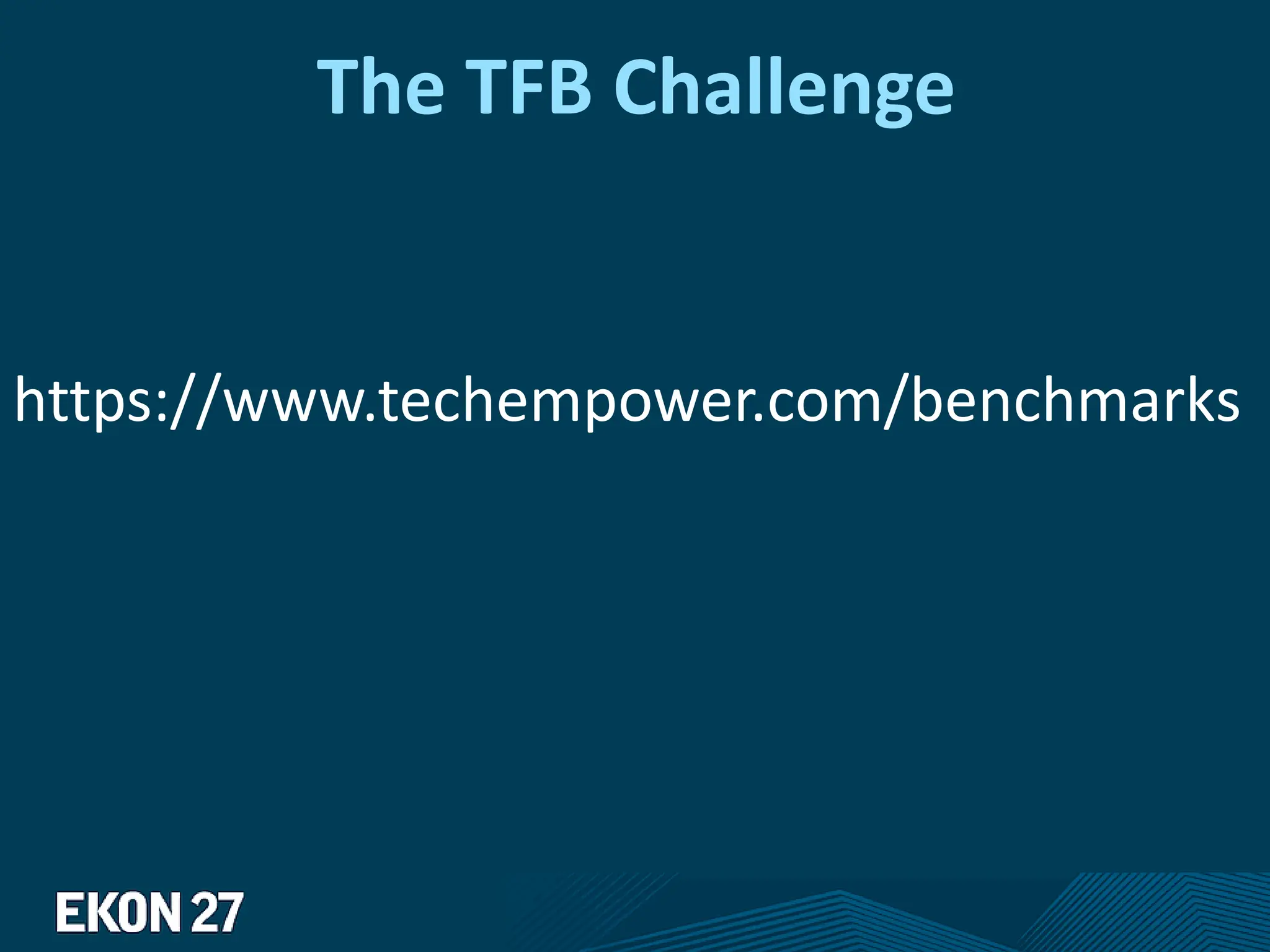 The TFB Challenge
https://www.techempower.com/benchmarks
 