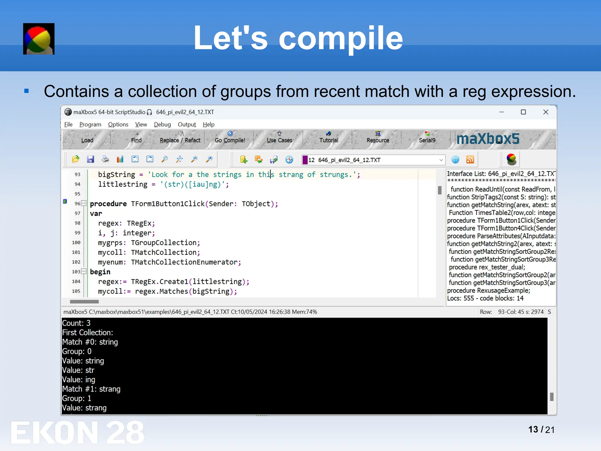 13 / 21
Let's compile

Contains a collection of groups from recent match with a reg expression.
 