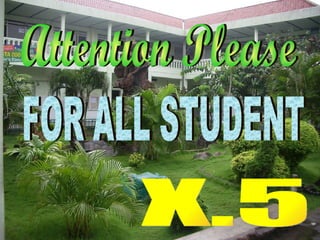 Attention Please FOR ALL STUDENT X.5  