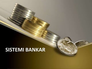 SISTEMI BANKAR
 