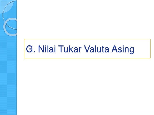 Pasar valuta asing dan nilai tukar