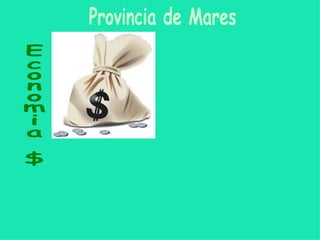 Economia $ Provincia de Mares 