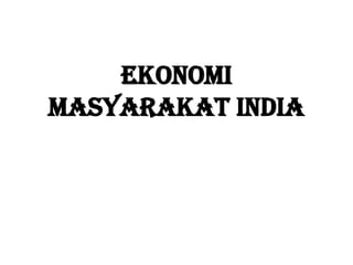 EkonomiMasyarakat India 