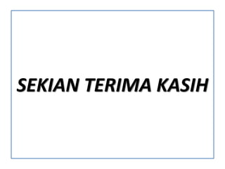 SEKIAN TERIMA KASIH
 