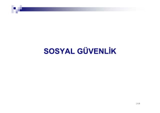 148148
SOSYAL GÜVENLİK
 