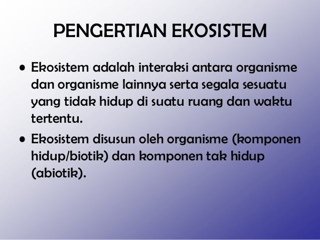 Ekosistem. Materi ekosistem untuk kelas VII SMP, semoga 