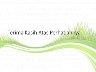 Terima Kasih Atas Perhatiannya
 