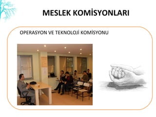 MESLEK KOMİSYONLARI OPERASYON VE TEKNOLOJİ İ۰ 