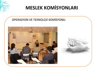 MESLEK KOMİSYONLARI OPERASYON VE TEKNOLOJİ İ۰ 