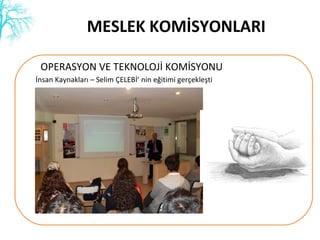 MESLEK KOMİSYONLARI OPERASYON VE TEKNOLOJİ İ۰ İnsan Kaynakları – Selim ÇELEBİ’ nin eğitimi gerçekleşti 