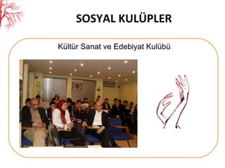 SOSYAL KULÜPLER Kültür Sanat ve Edebiyat Kulübü 