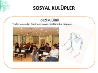 GEZİ KULÜBÜ SOSYAL KULÜPLER Tekfur sarayından Simit sarayına Ah güzel İstanbul programı 