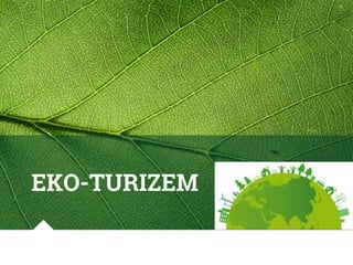 EKO-TURIZEM
 