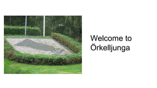 Welcome to
Örkelljunga
 