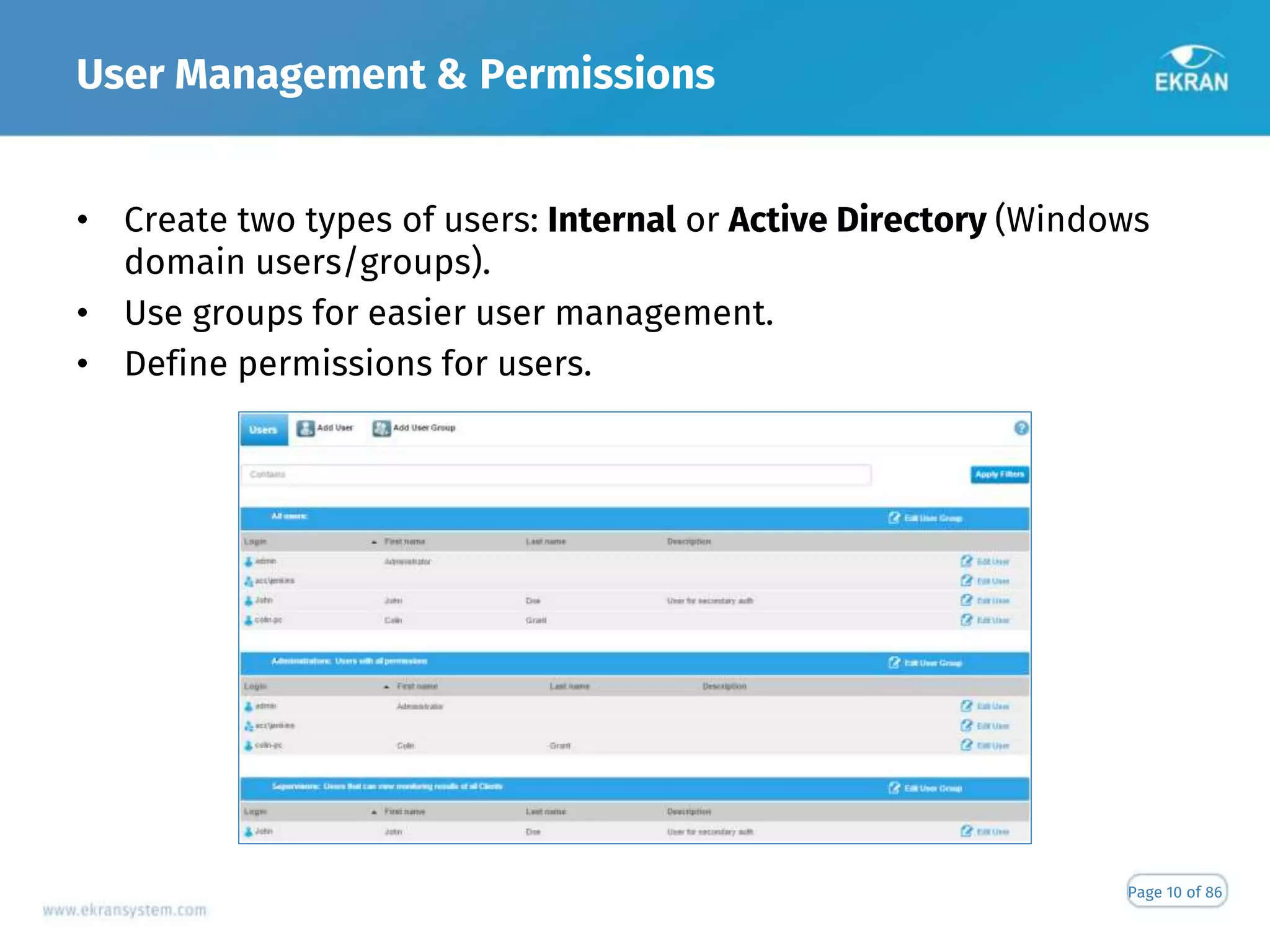 User Management & Permissions
• Create two types of users: Internal or Active Directory (Windows
domain users/groups).
• Use groups for easier user management.
• Define permissions for users.
Page 10 of 86
 