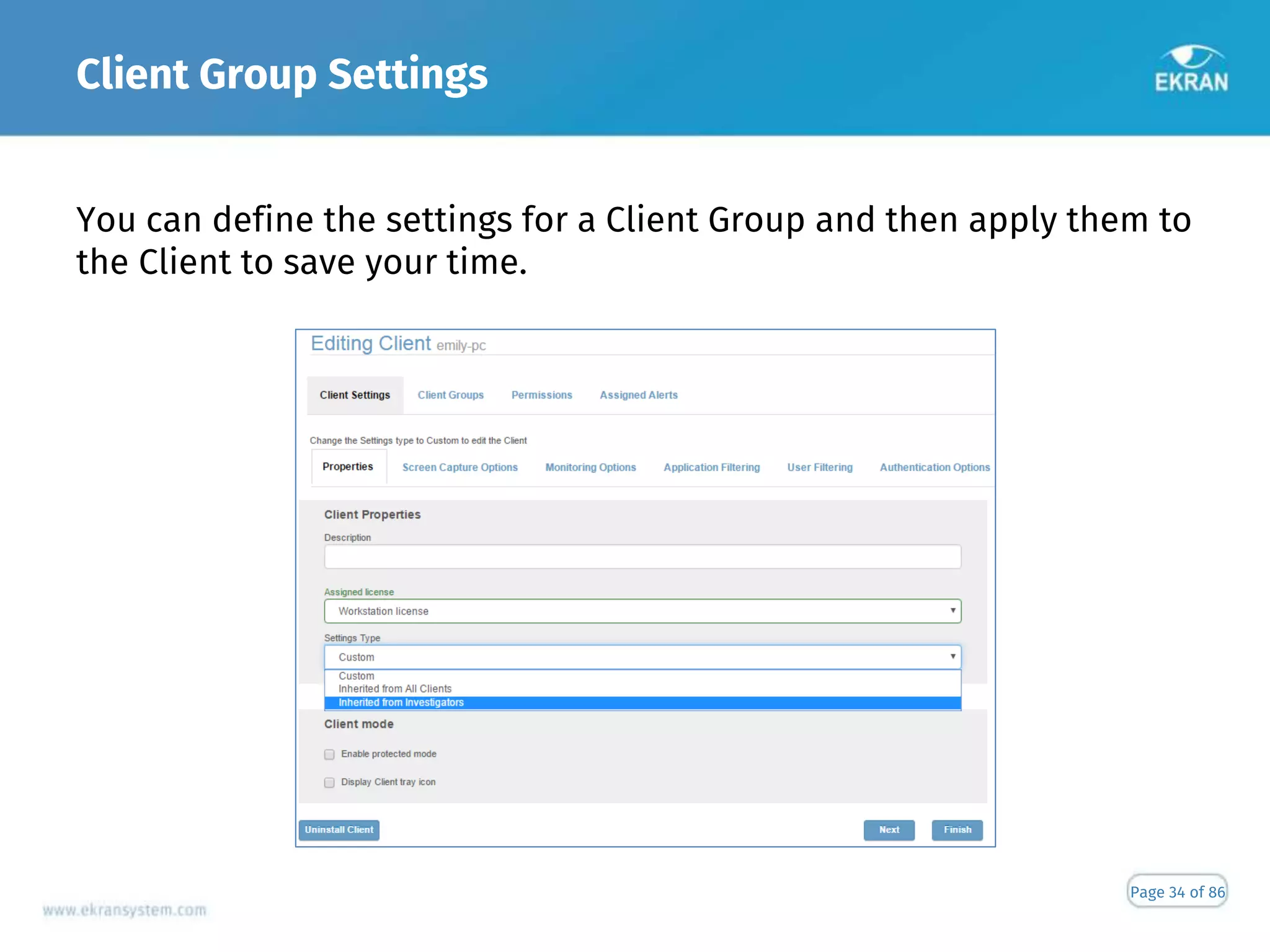 Client Group Settings
Page 34 of 86
You can define the settings for a Client Group and then apply them to
the Client to save your time.
 