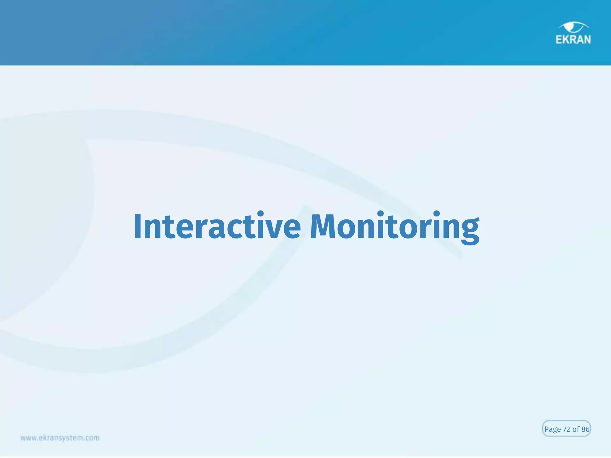 Interactive Monitoring
Page 72 of 86
 