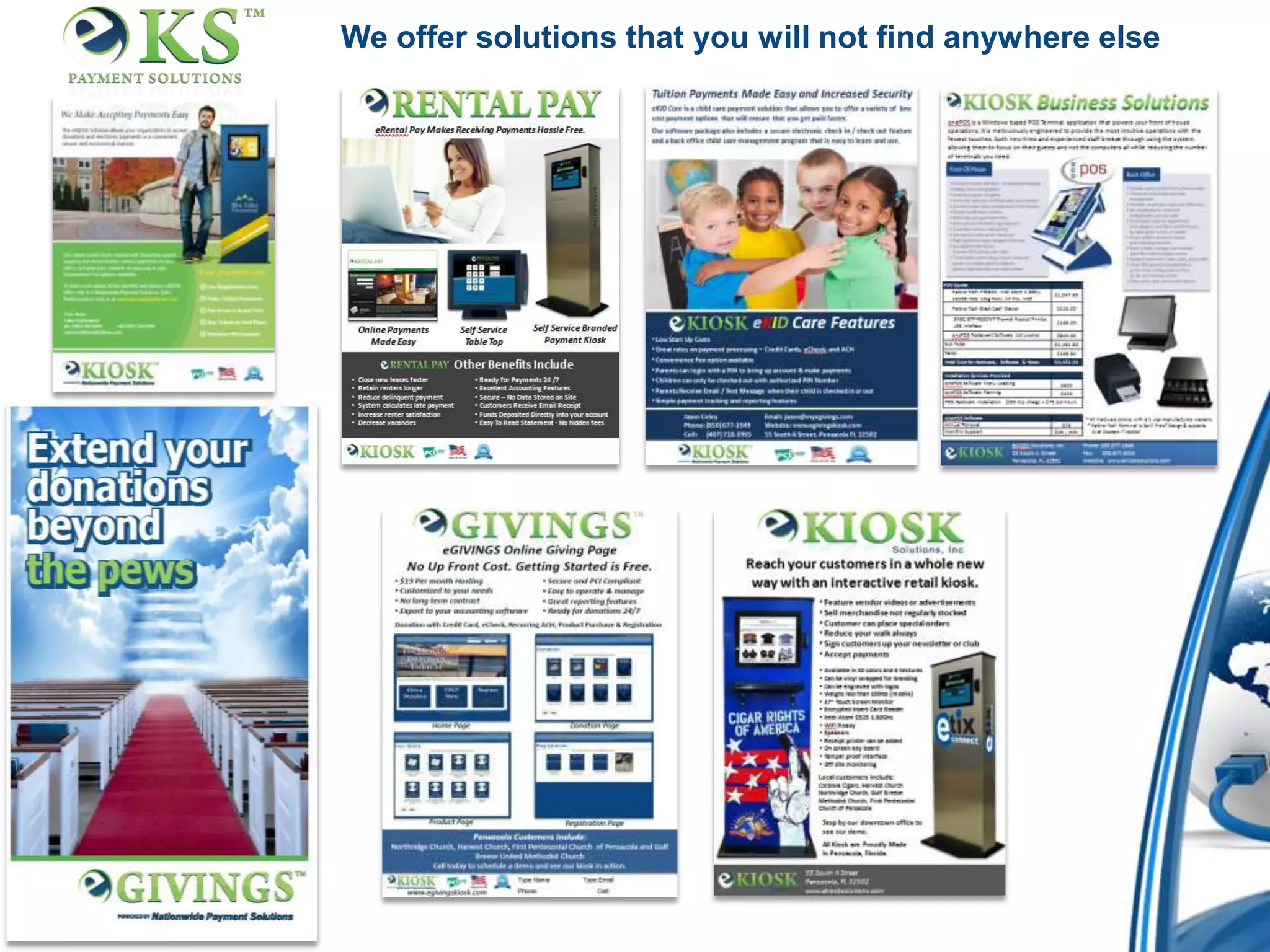 We offer solutions that you will not find anywhere else
 