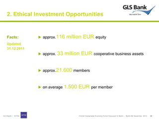 2. Ethical Investment Opportunities


    Facts:            approx.116    million EUR equity
    Updated
    31.12.2011
 ...