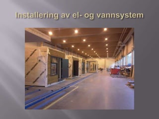 Installering av el- og vannsystem