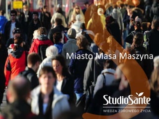 Miasto Masa Maszyna
 