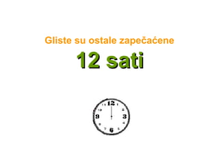 Gliste su ostale zapečaćene 12  sati 