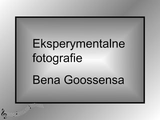 Eksperymentalne fotografie Bena Goossensa 