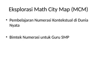 Eksplorasi_Math_City_Map_MCM_Bimtek_Numerasi.pptx