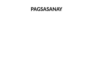 PAGSASANAY
 