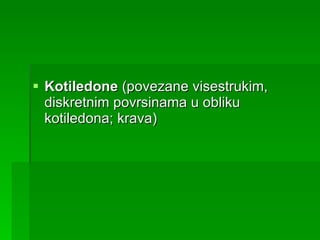 Kotiledone  (povezane visestrukim, diskretnim povrsinama u obliku kotiledona; krava) 