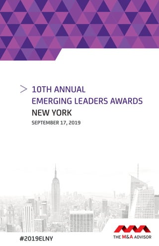 1
#2019ELNY
10TH ANNUAL
EMERGING LEADERS AWARDS
NEW YORK
SEPTEMBER 17, 2019
#2019ELNY
 