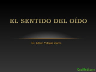 Dr. Edwin Villegas Claros
 