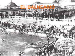 EL BALNEARIO 