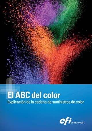 ElABCdelcolor
Explicacióndelacadenadesuministrosdecolor
 