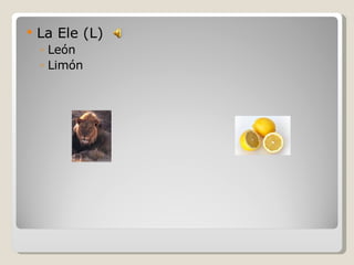 La Ele (L) León Limón 