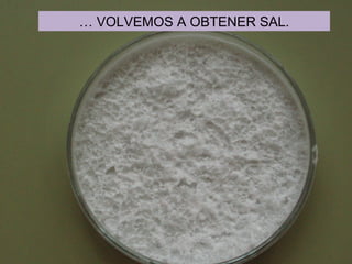 …  VOLVEMOS A OBTENER SAL. 