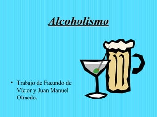 Alcoholismo ,[object Object]