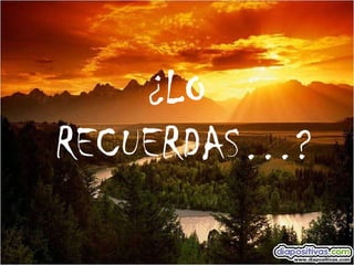 ¿LO RECUERDAS…? 