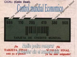 Nadie podra comprar  ni vender sin el numero 666 Control mundial Economico 
