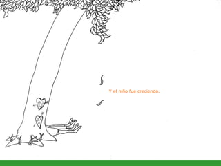 Y el niño fue creciendo.   