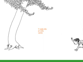 Y cada día el niño venía 