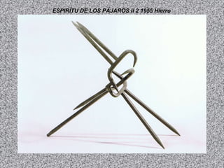 ESPIRITU DE LOS PAJAROS II 2 1955 Hierro 