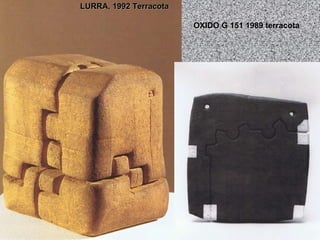 LURRA, 1992 Terracota OXIDO G 151 1989 terracota 
